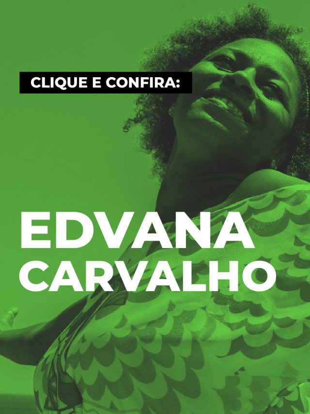 Edvana Carvalho: tudo o que você precisa saber da atriz baiana