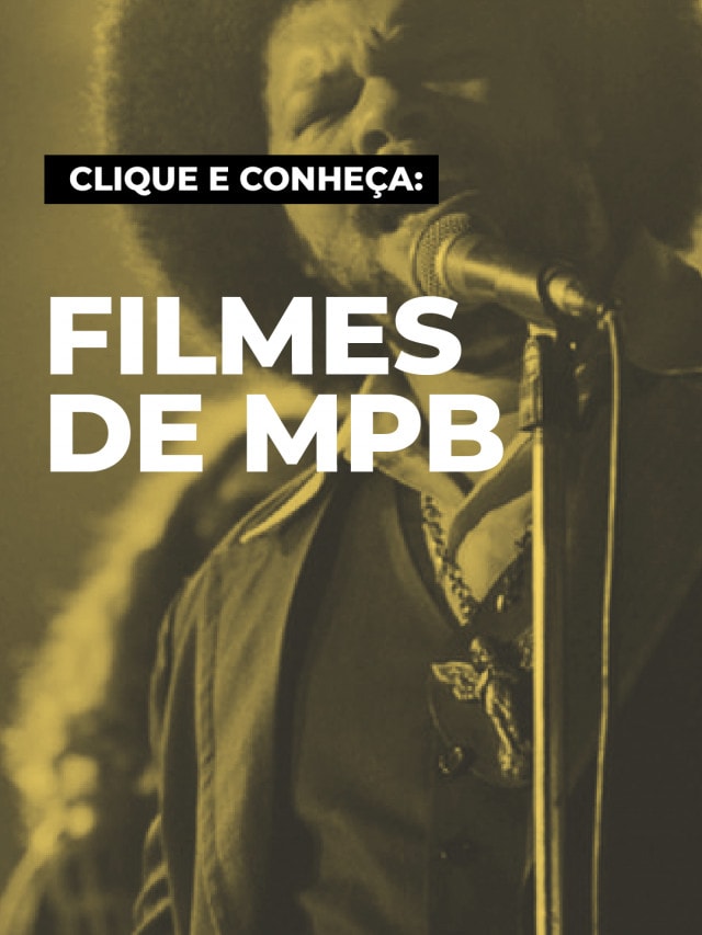 Filmes de MPB: Cinema ao som da Música Popular Brasileira 🎼