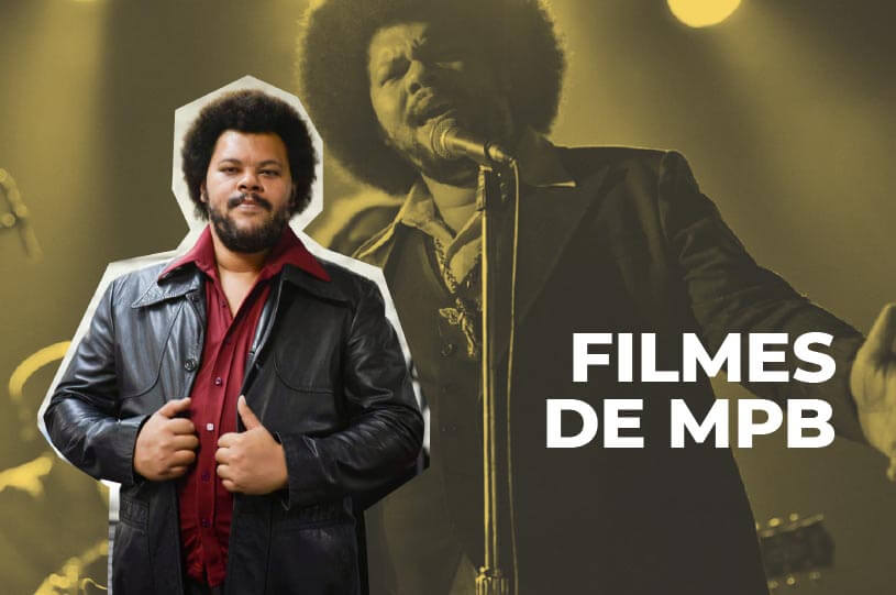 Filmes de MPB: Cinema ao som da Música Popular Brasileira 🎼
