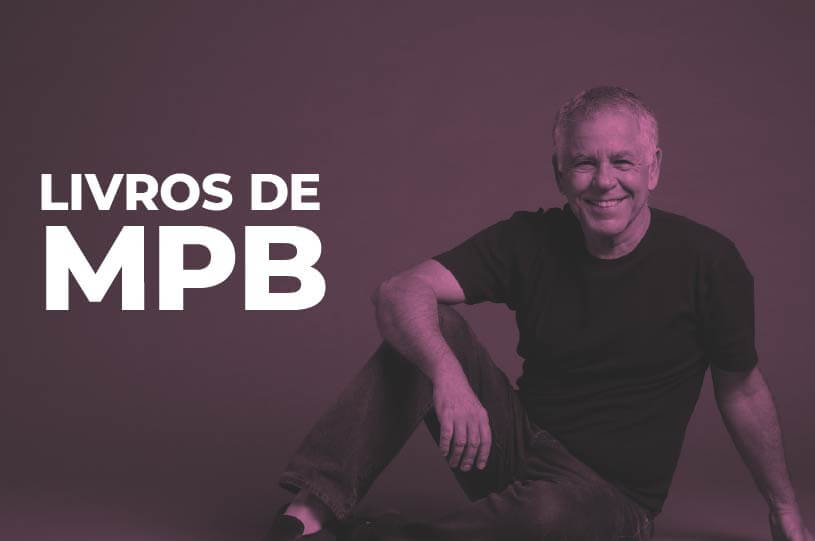 Livros de MPB: um novo olhar para a Música Popular Brasileira